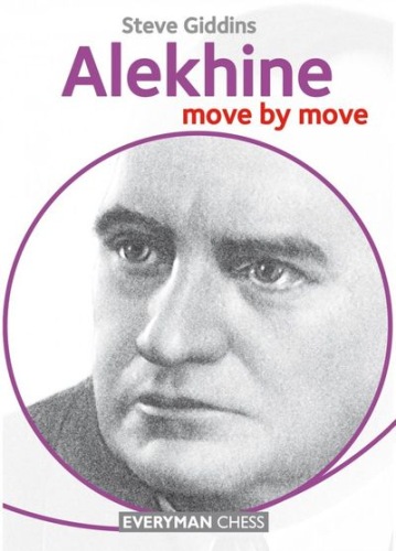 Alekhine: Move by Move - Steve Giddins